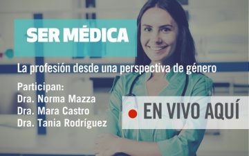 Ser médica: La profesión desde una perspectiva de género