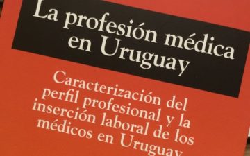 Los médicos del Uruguay ¿cuántos son, dónde están, cuáles son sus principales características?