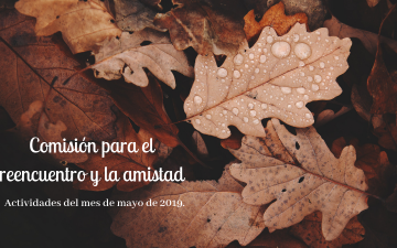 Actividades de la Comisión del Reencuentro y la Amistad, para el mes de mayo.