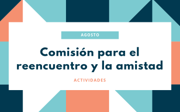 Agenda de las próximas actividades de la Comisión para el Reencuentro y la Amistad.