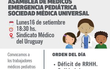 Atención: lunes 16/9 Asamblea de Médicos de la Emergencia Pediátrica de Sociedad Médica Universal.