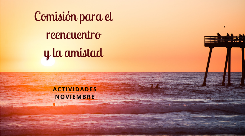 Actividades de la Comisión del Reencuentro y la Amistad para el mes de noviembre.